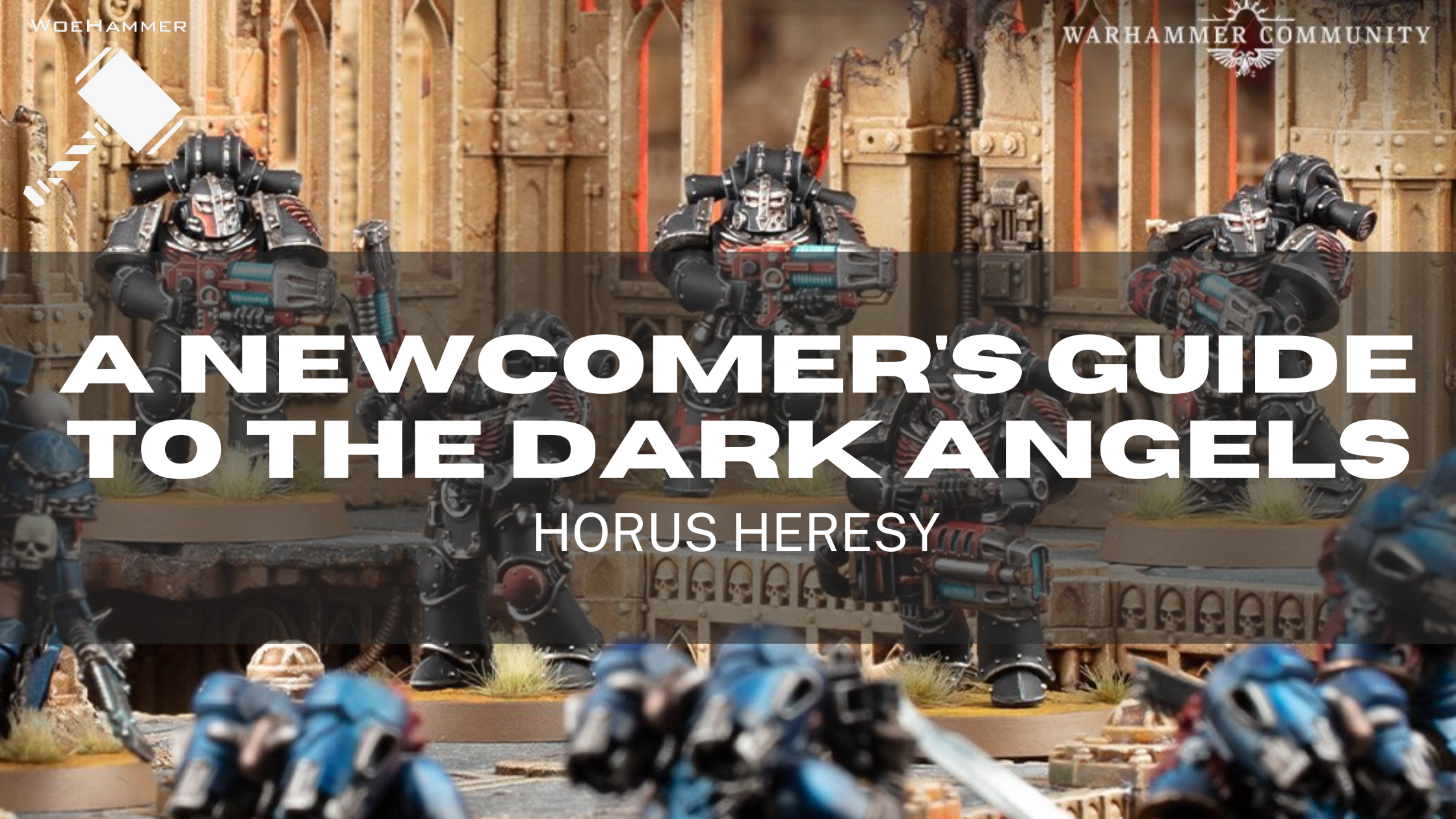 A Newcomer S Guide To The Dark Angels Woehammer